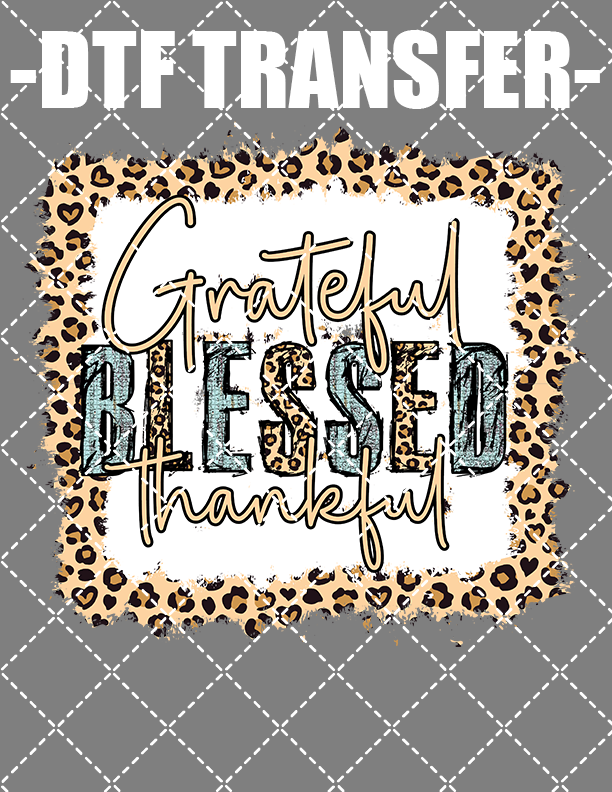 Grateful Blessed Thankful v2 - DTF Transfer (Ready To Press)