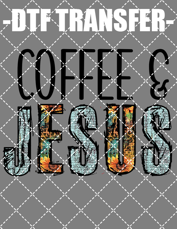 Coffee & Jesus - DTF Transfer (Ready To Press)
