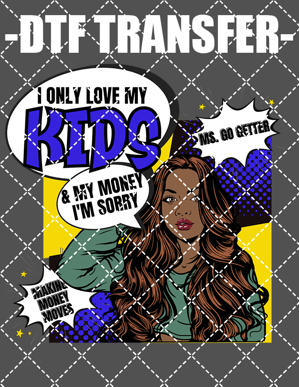 Only Love My Kids Comic - DTF Transfer (Ready To Press)