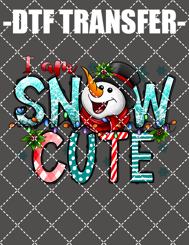 I'm Snow Cute - DTF Transfer (Ready To Press)