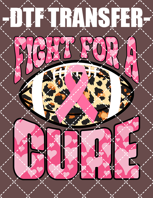 Fight For A Cure (Breast Cancer) - DTF Transfer (Ready To Press)