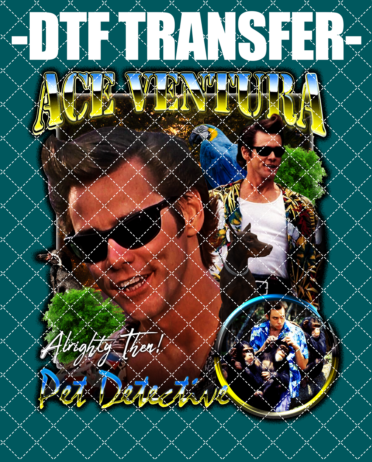 Ace Ventura - DTF Transfer (Ready To Press)