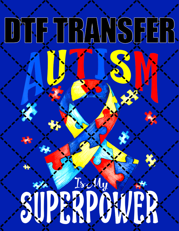 Autism Superpowers - DTF Transfer (Ready To Press)