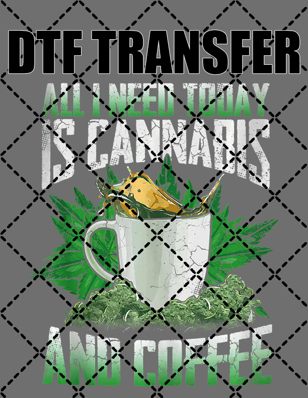 Cannabis & Coffee - DTF Transfer (Ready To Press)