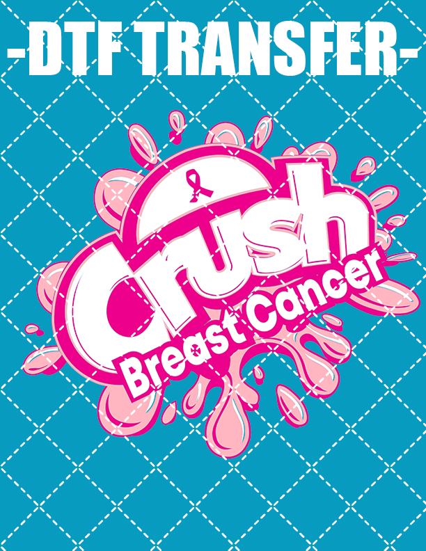 Crush Breast Cancer - DTF Transfer (Ready To Press)