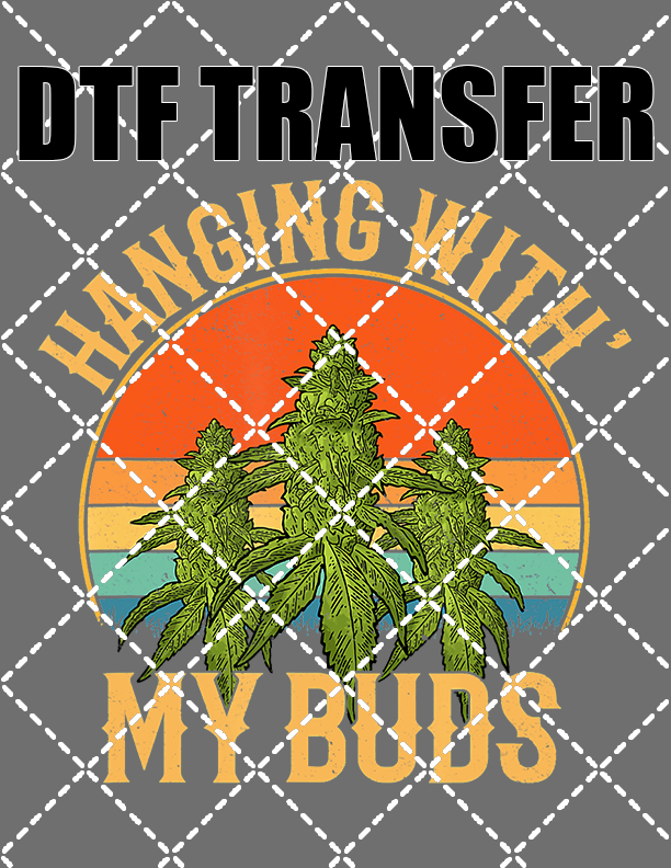 Copy of Hanging With My Buds (V2) - DTF Transfer (Ready To Press)