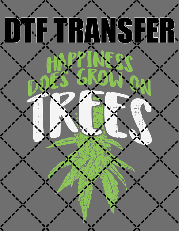 Happiness Grows On Trees - DTF Transfer (Ready To Press)