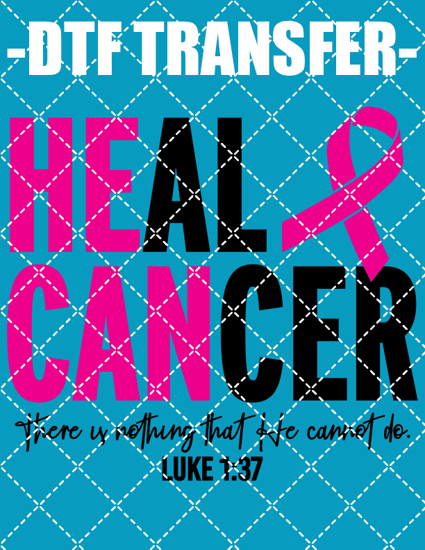 He Can Heal Cancer - DTF Transfer (Ready To Press)