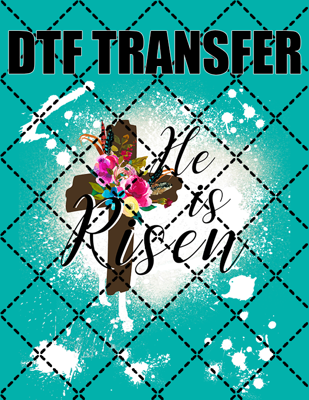 He Is Risen V2 - DTF Transfer (Ready To Press)
