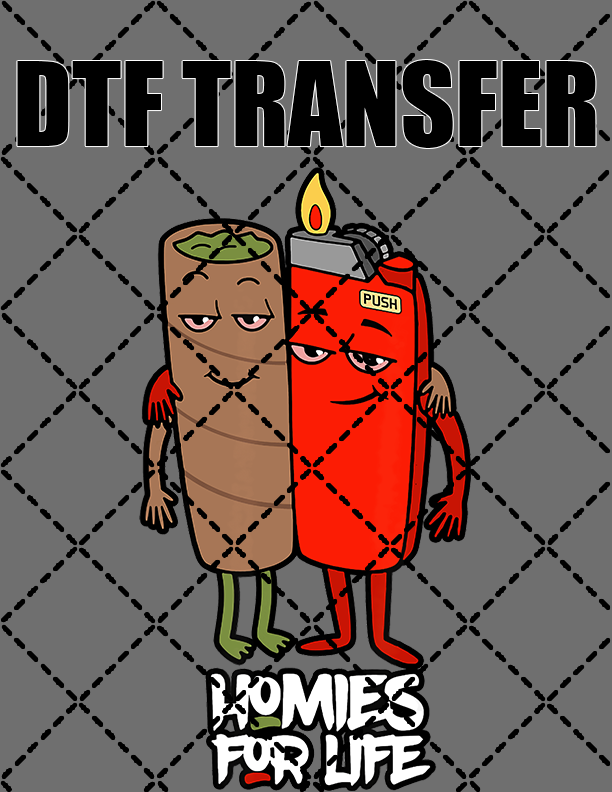 Homies For Life - DTF Transfer (Ready To Press)