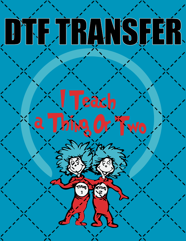 I Teach A Thing Or Two - DTF Transfer (Ready To Press)