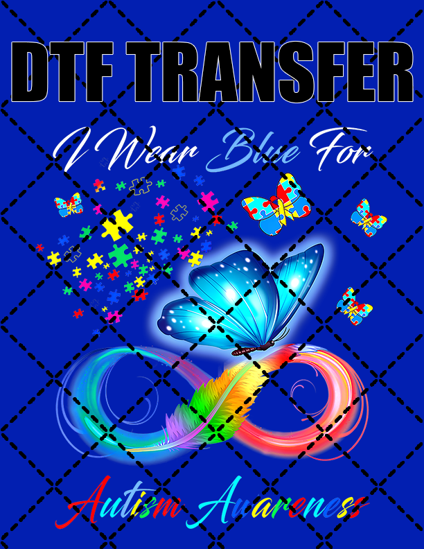 I Wear Blue Autism - DTF Transfer (Ready To Press)