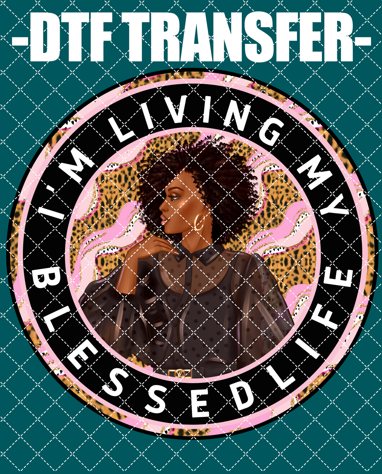 Living My Blessed Life (Woman) - DTF Transfer (Ready To Press)
