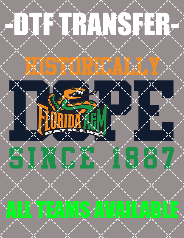 HBCU Historically Dope (Select Team) - DTF Transfer (Ready To Press)