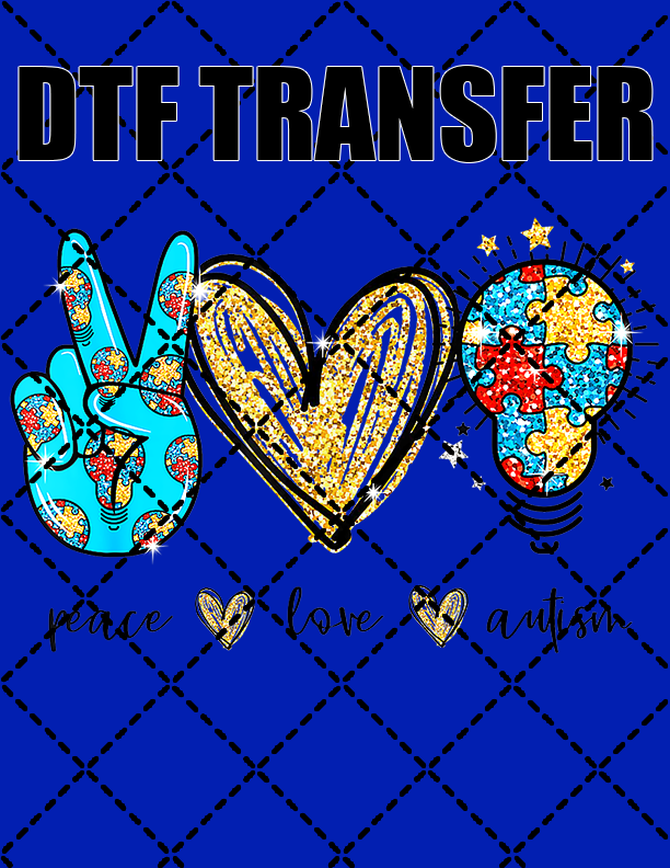 Peace Love Autism - DTF Transfer (Ready To Press)