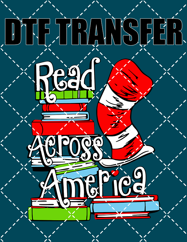 Read Across America - DTF Transfer (Ready To Press)