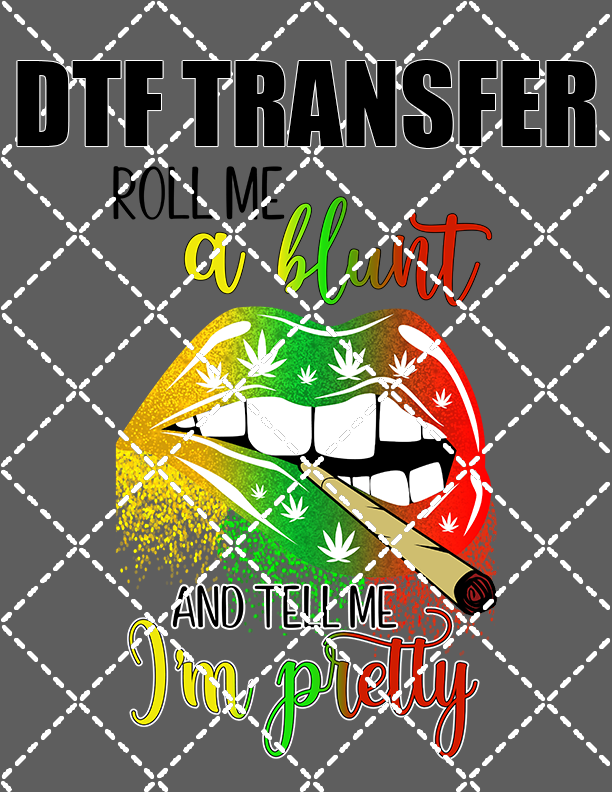 Roll Me A Blunt V1 - DTF Transfer (Ready To Press)
