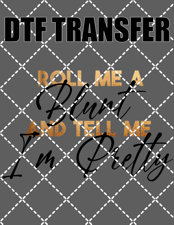 Copy of Copy of Roll Me A Blunt V3 - DTF Transfer (Ready To Press)