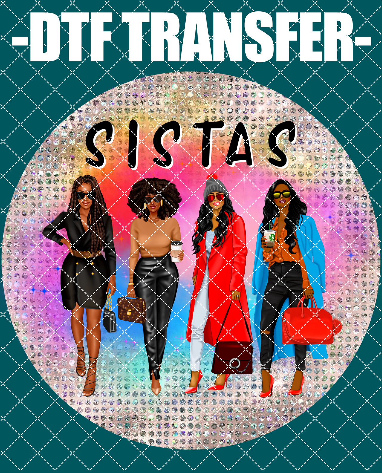 Sistas Version 1 (Woman) - DTF Transfer (Ready To Press)