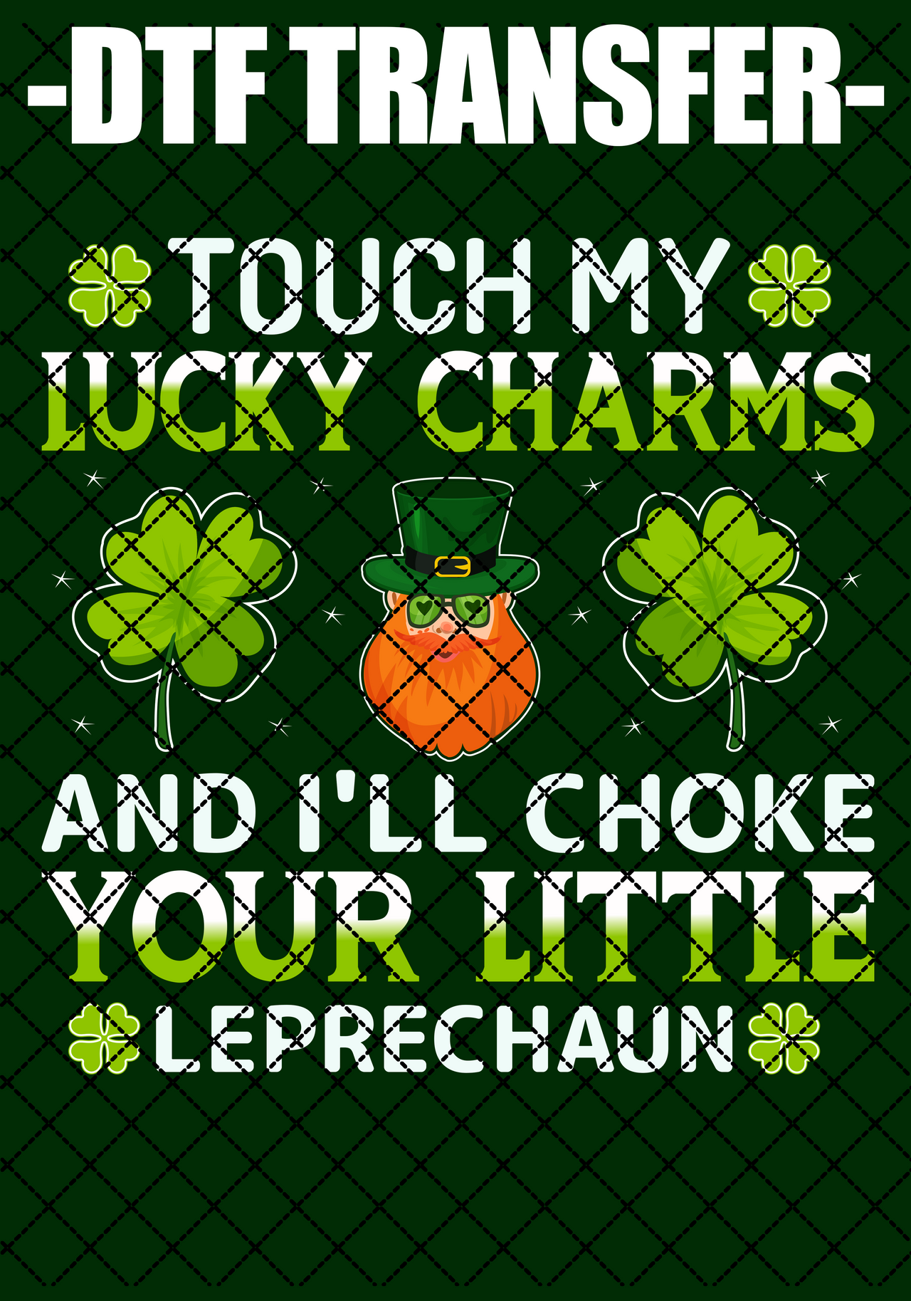 Touch My Lucky Charms - DTF Transfer (Ready To Press)