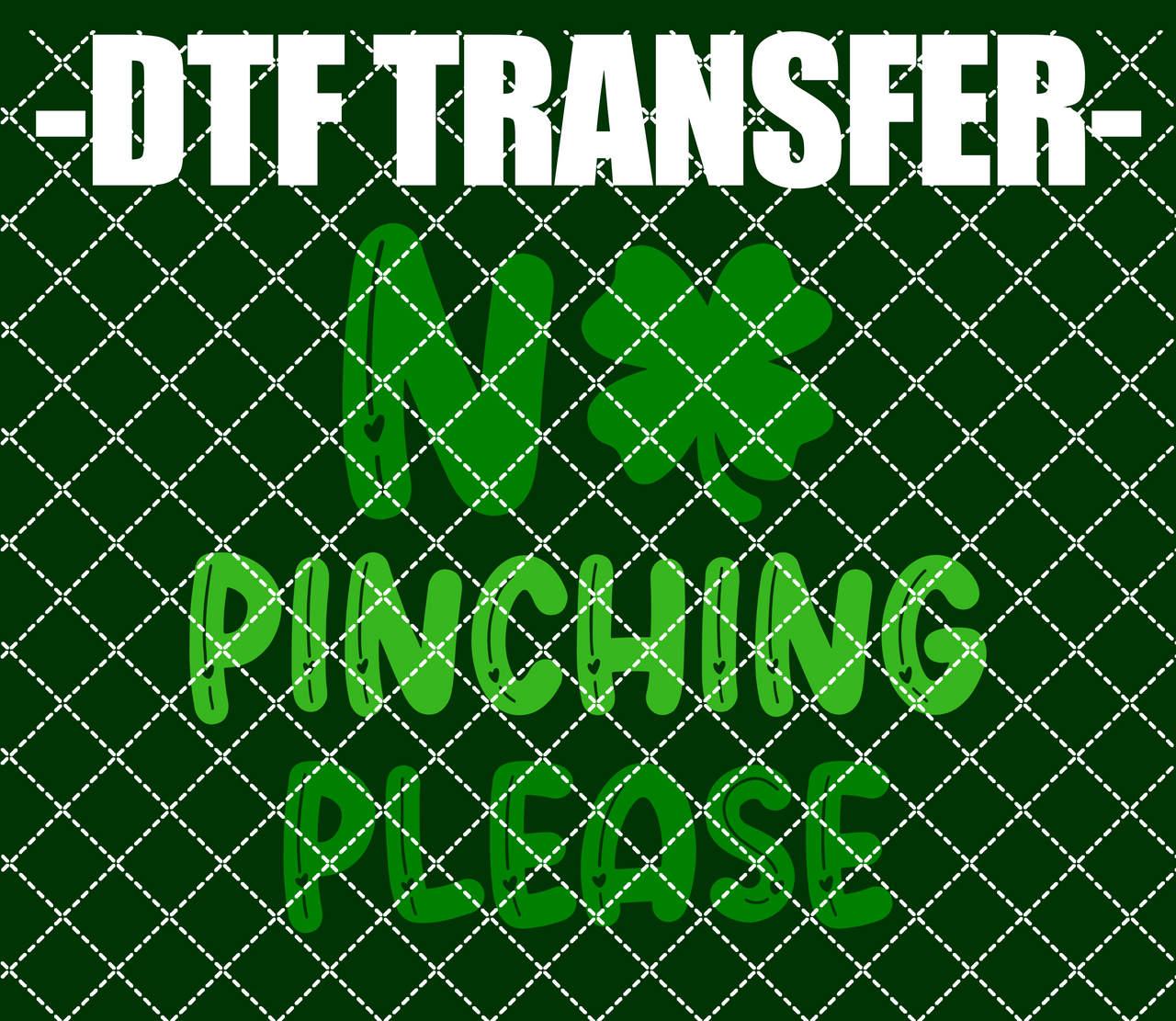 No Pinching Please - DTF Transfer (Ready To Press)