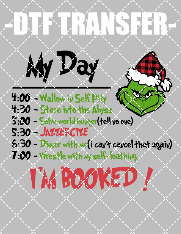 Grinch My Day - DTF Transfer (Ready To Press)
