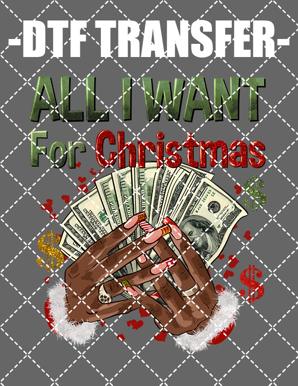 All I Want For Christmas - DTF Transfer (Ready To Press)