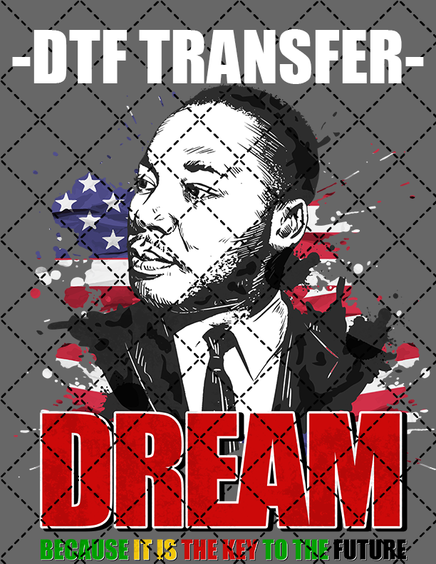 Dream Because It's The Key - DTF Transfer (Ready To Press)