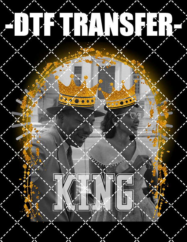 King Crowned - DTF Transfer (Ready To Press)