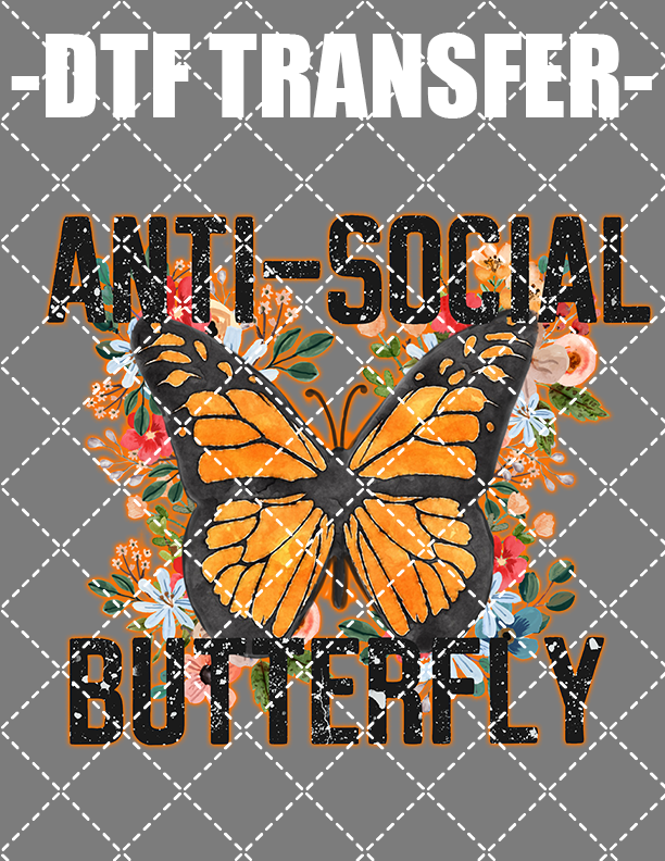 Anti Social Butterfly - DTF Transfer (Ready To Press)