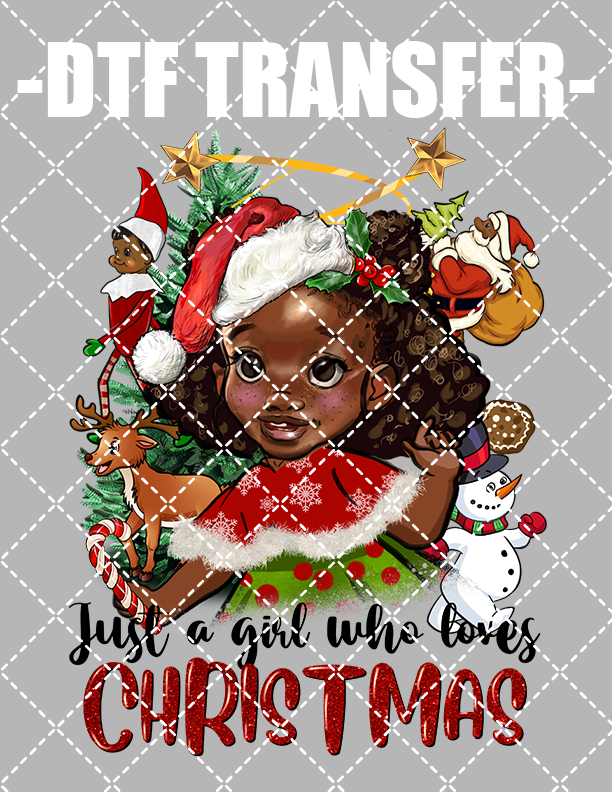 Just A Girl Who Loves Christmas - DTF Transfer (Ready To Press)