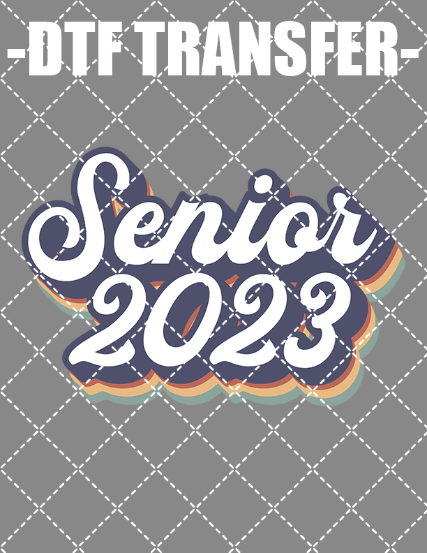 Senior Class Of 2023 v1 - DTF Transfer (Ready To Press)