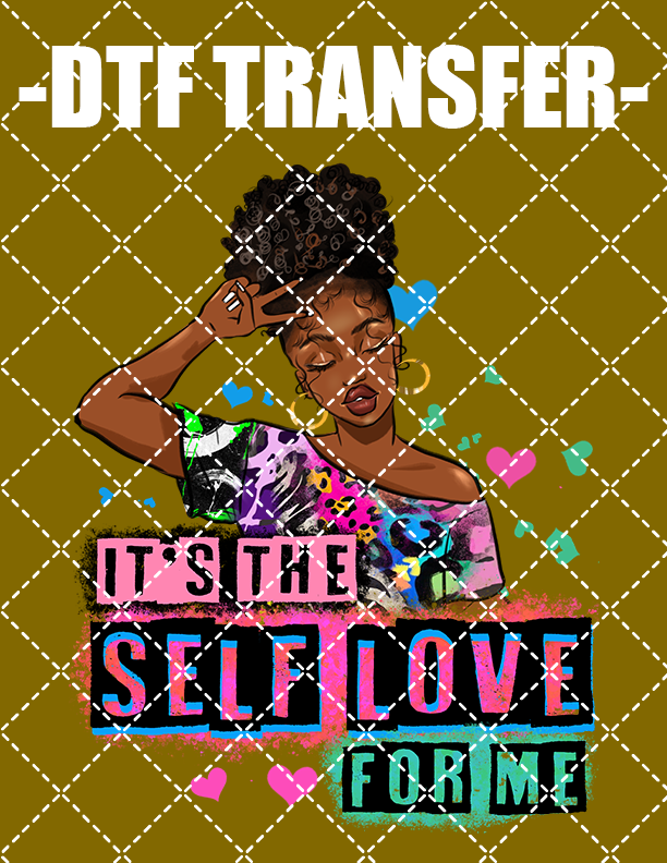 Self Love For Me - DTF Transfer (Ready To Press)