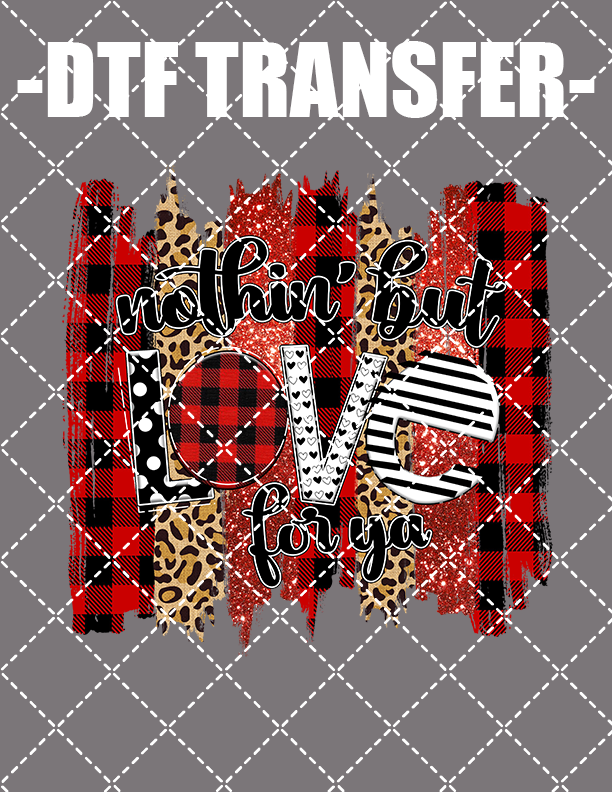 Nothin' But Love  - DTF Transfer (Ready To Press)