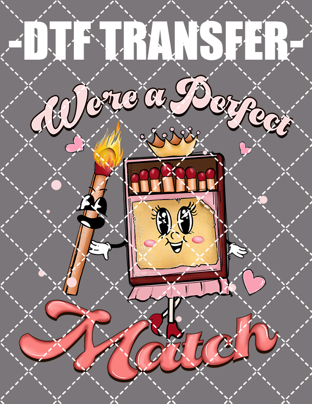 We're A Perfect Match - DTF Transfer (Ready To Press)