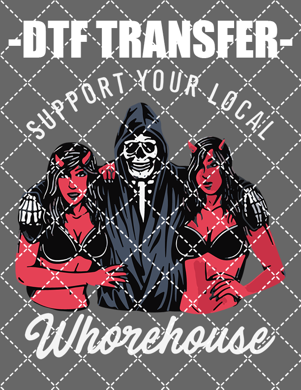 Support Local Whorehouse - DTF Transfer (Ready To Press)
